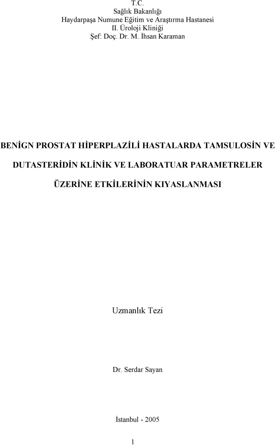 İhsan Karaman BENİGN PROSTAT HİPERPLAZİLİ HASTALARDA TAMSULOSİN VE