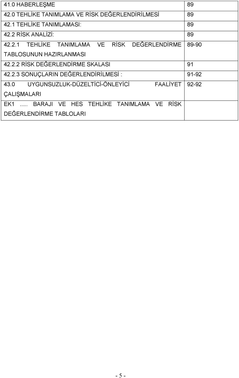 2.3 SONUÇLARIN DEĞERLENDĠRĠLMESĠ : 91-92 43.