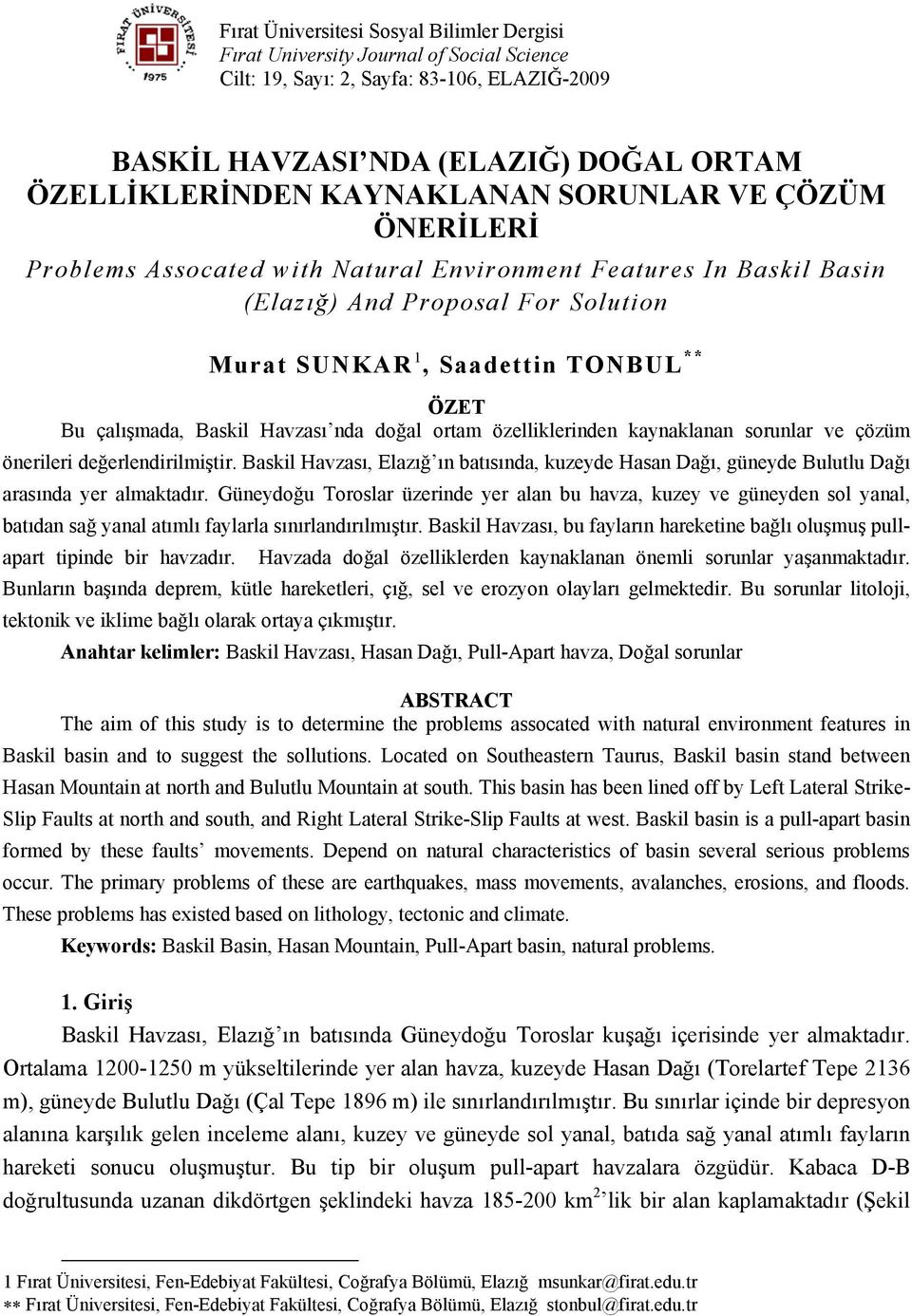 Havzası nda doğal ortam özelliklerinden kaynaklanan sorunlar ve çözüm önerileri değerlendirilmiştir.