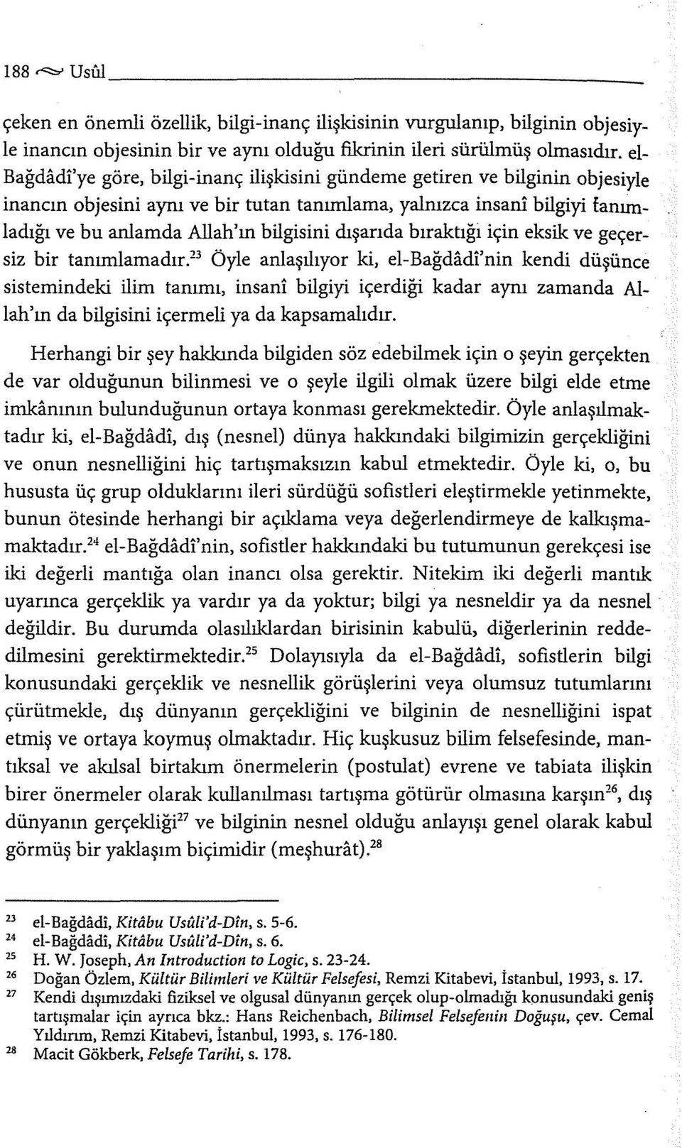 dışarıda bıraktığı için eksik ve geçersiz bir tanımlamadır.