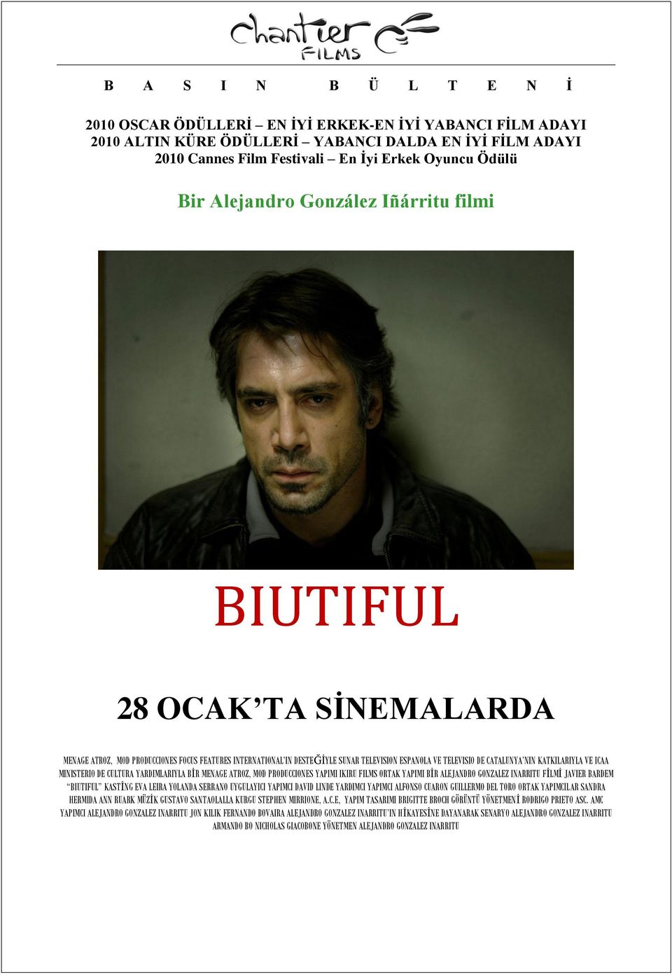 KATKILARIYLA VE ICAA MINISTERIO DE CULTURA YARDIMLARIYLA BĠR MENAGE ATROZ, MOD PRODUCCIONES YAPIMI IKIRU FILMS ORTAK YAPIMI BĠR ALEJANDRO GONZALEZ INARRITU FĠLMĠ JAVIER BARDEM BIUTIFUL KASTĠNG EVA