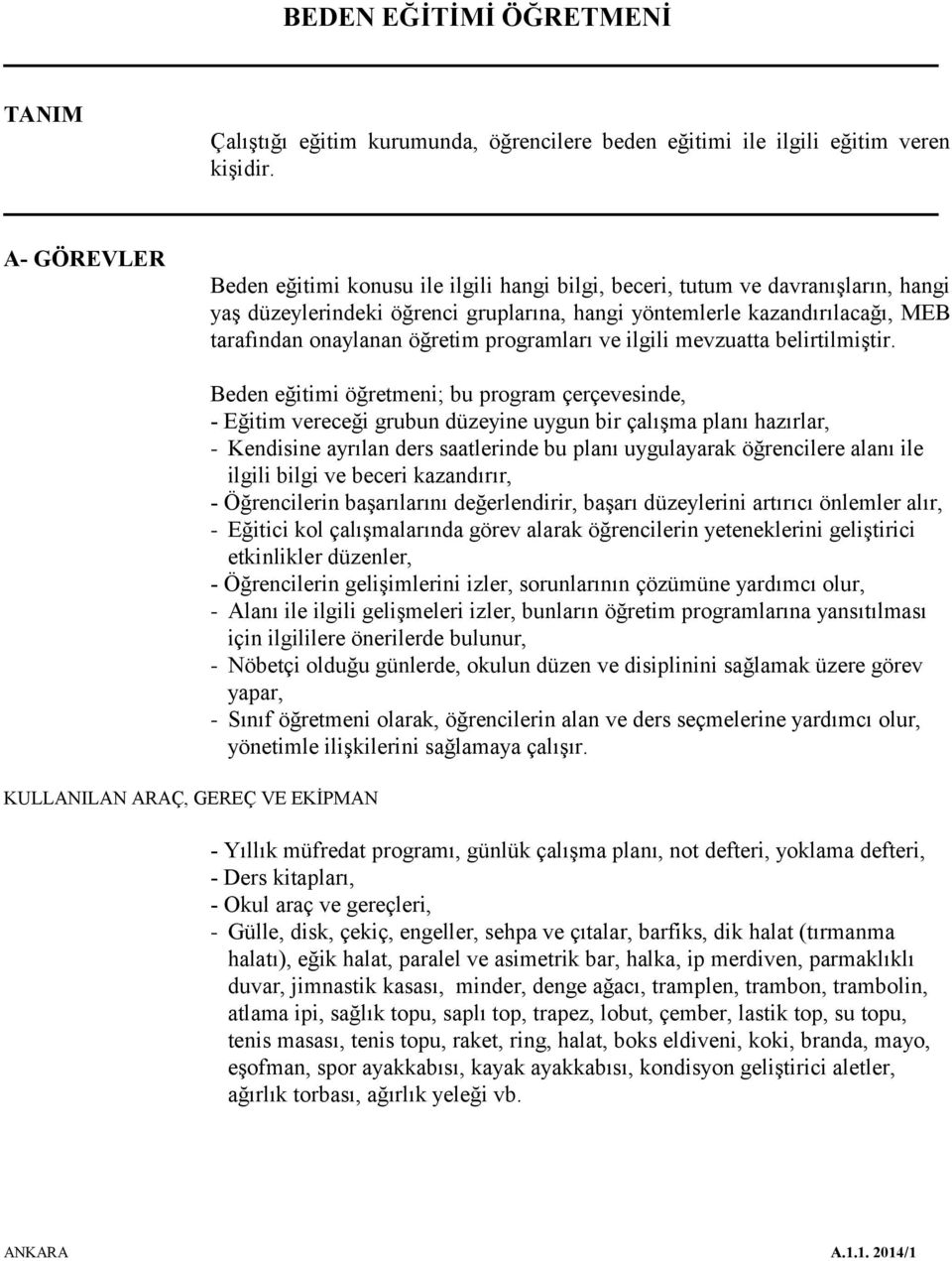 öğretim programları ve ilgili mevzuatta belirtilmiştir.