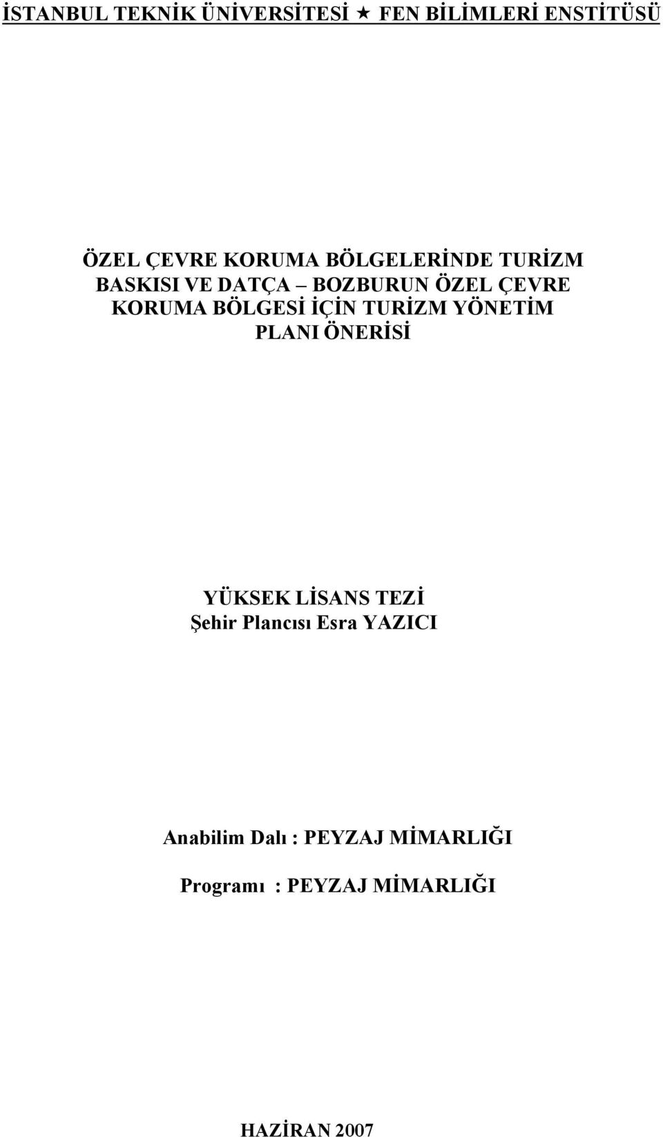 İÇİN TURİZM YÖNETİM PLANI ÖNERİSİ YÜKSEK LİSANS TEZİ Şehir Plancısı Esra