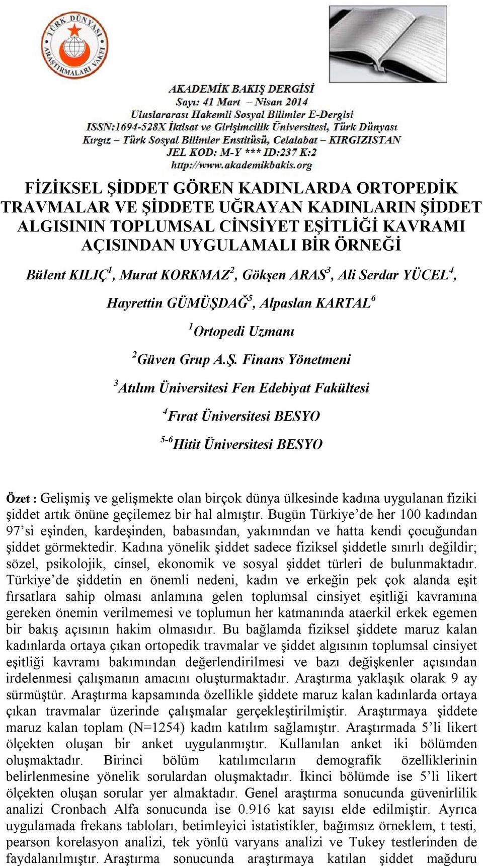 AĞ 5, Alpaslan KARTAL 6 1 Ortopedi Uzmanı 2 Güven Grup A.Ş.