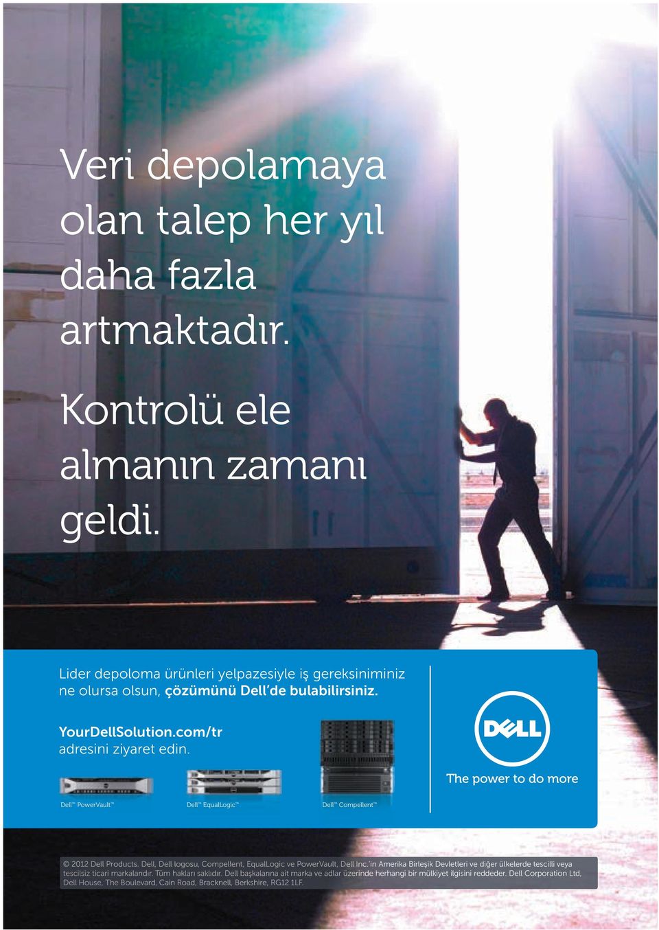 Dell PowerVault Dell EqualLogic Dell Compellent 2 012 Dell Pro roduc ts. Dell, De ll log osu, C omp ellent ent, Equa quallo Logic ve Power ervau lt, Dell Inc c. i.