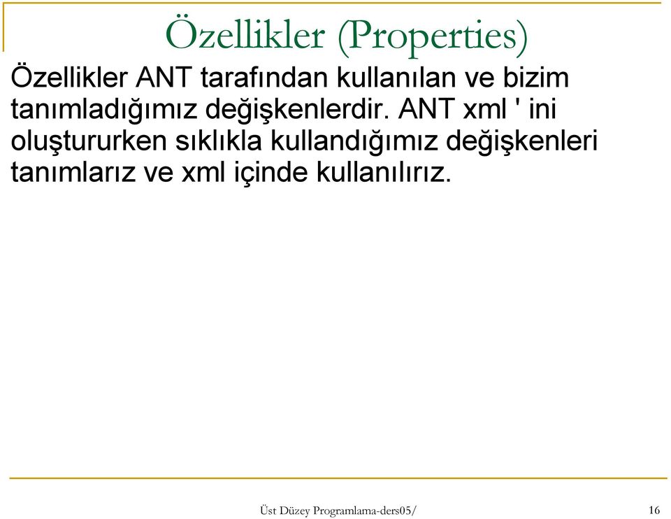 ANT xml ' ini oluştururken sıklıkla kullandığımız