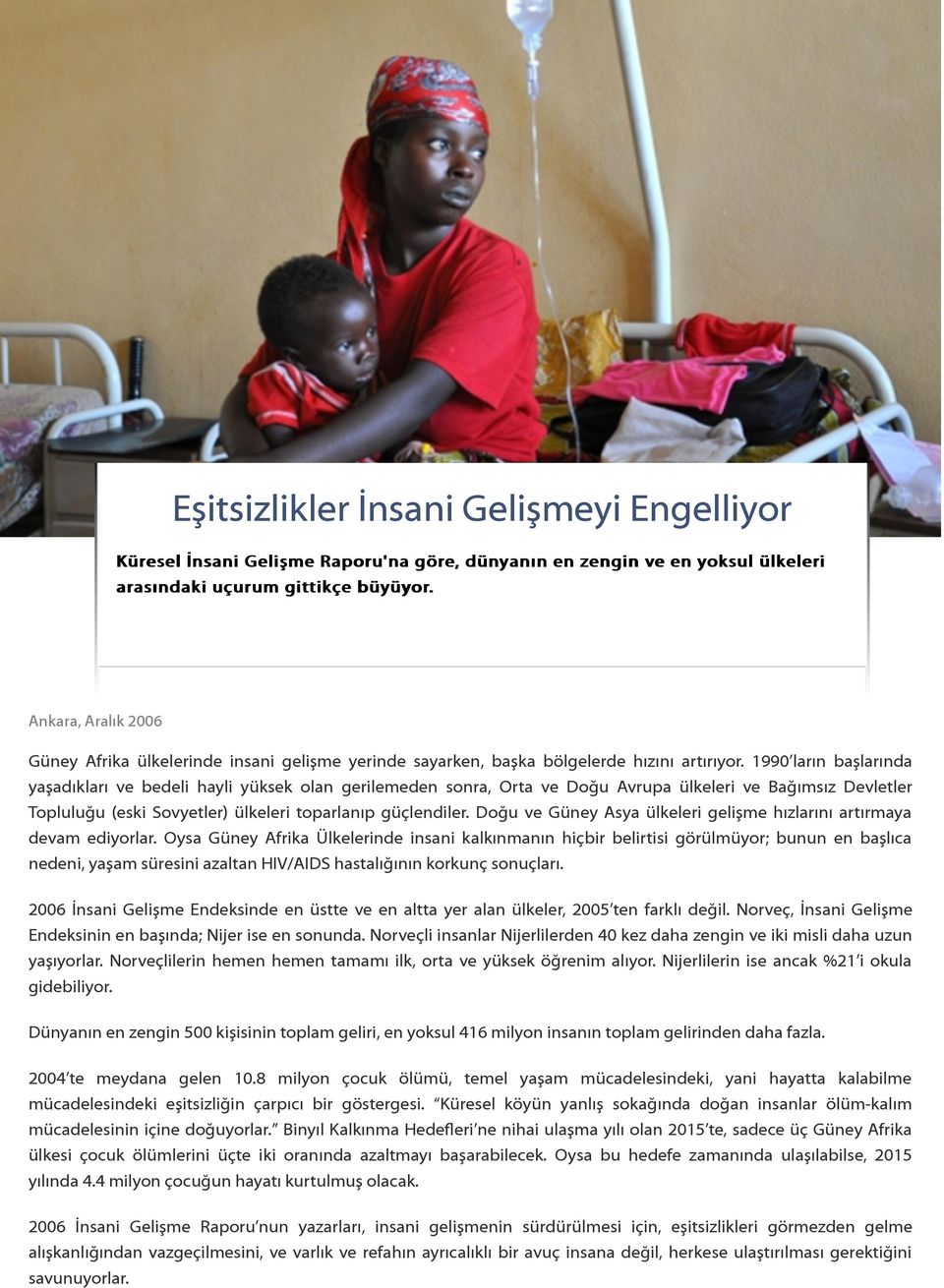 1990 ların başlarında yaşadıkları ve bedeli hayli yüksek olan gerilemeden sonra, Orta ve Doğu Avrupa ülkeleri ve Bağımsız Devletler Topluluğu (eski Sovyetler) ülkeleri toparlanıp güçlendiler.