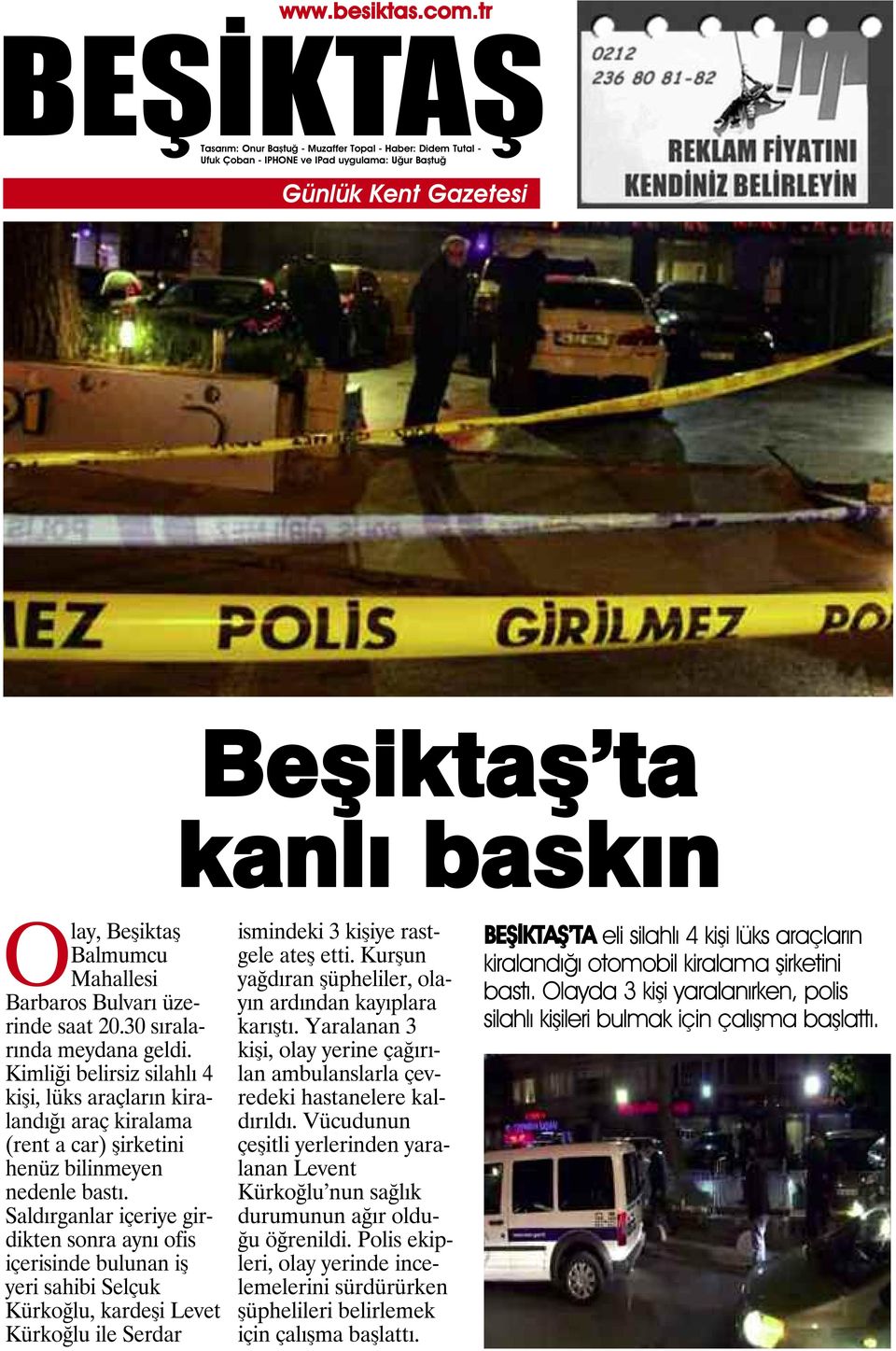 Saldırganlar içeriye girdikten sonra aynı ofis içerisinde bulunan iş yeri sahibi Selçuk Kürkoğlu, kardeşi Levet Kürkoğlu ile Serdar ismindeki 3 kişiye rastgele ateş etti.