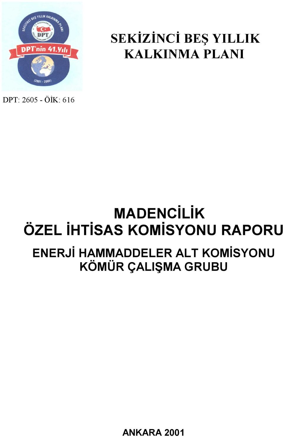 KOMİSYONU RAPORU ENERJİ HAMMADDELER ALT