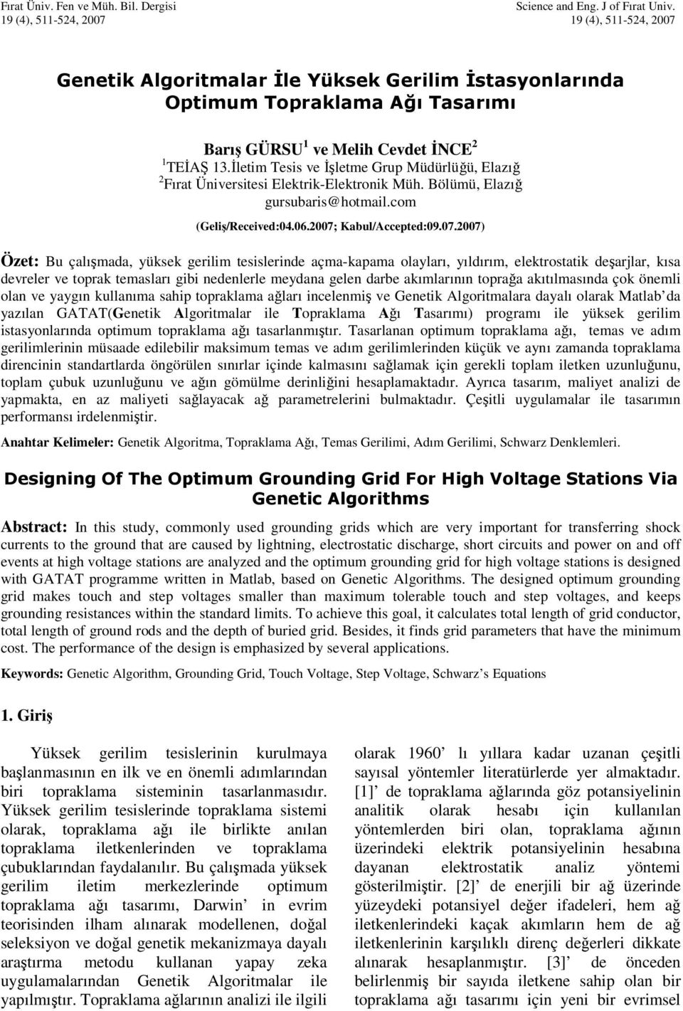 İletim Tesis ve İşletme Grup Müdürlüğü, Elazığ 2 Fırat Üniversitesi Elektrik-Elektronik Müh. Bölümü, Elazığ gursubaris@hotmail.com (Geliş/Received:04.06.2007;