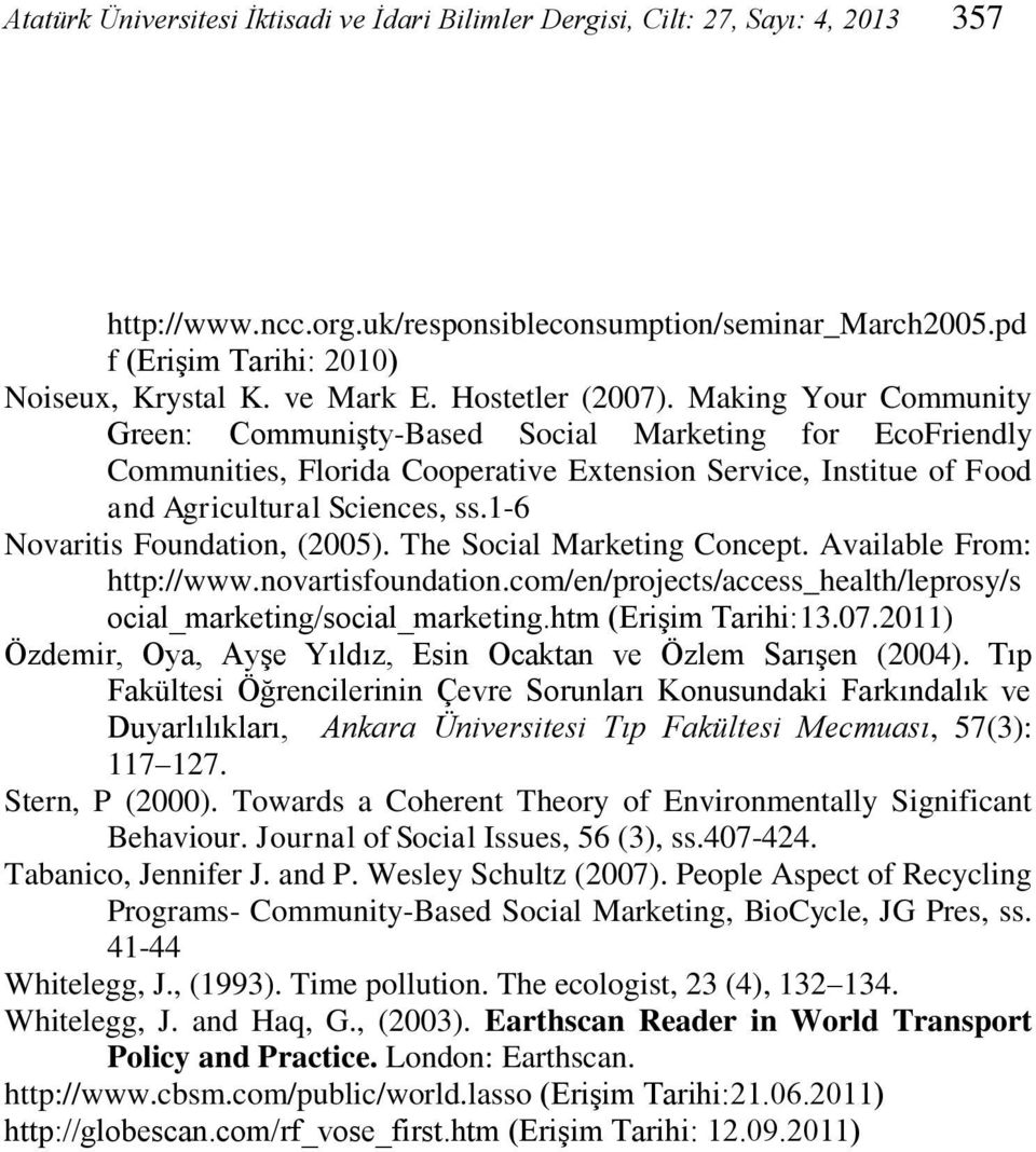 Making Your Community Green: Communişty-Based Social Marketing for EcoFriendly Communities, Florida Cooperative Extension Service, Institue of Food and Agricultural Sciences, ss.