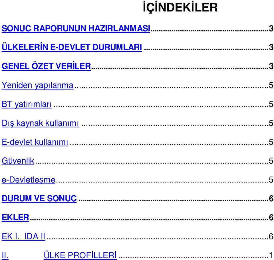 ..5 Dış kaynak kullanımı...5 E-devlet kullanımı...5 Güvenlik.