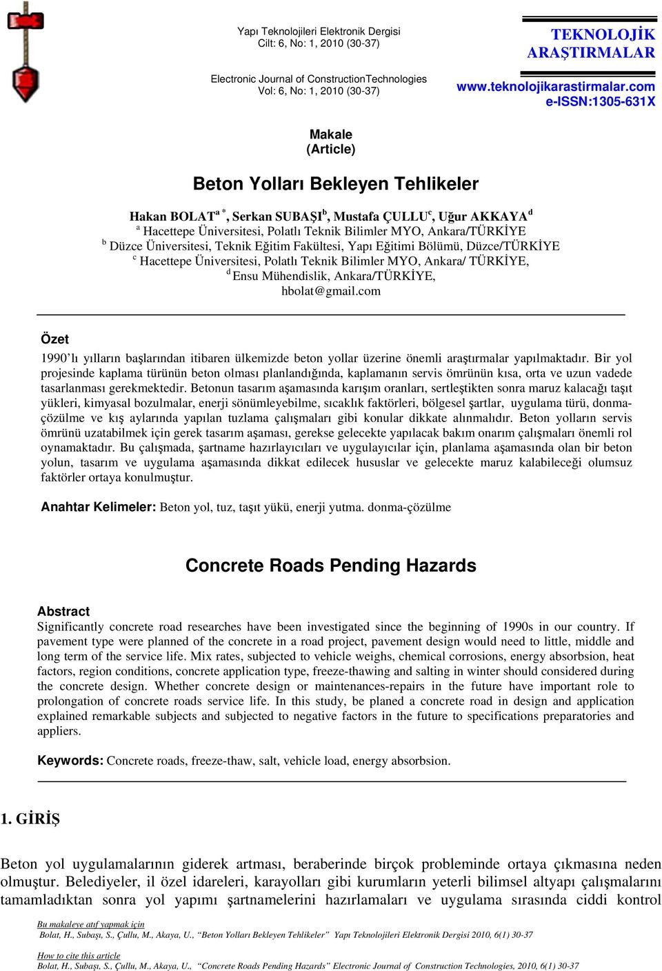 Ankara/TÜRKİYE b Düzce Üniversitesi, Teknik Eğitim Fakültesi, Yapı Eğitimi Bölümü, Düzce/TÜRKİYE c Hacettepe Üniversitesi, Polatlı Teknik Bilimler MYO, Ankara/ TÜRKİYE, d Ensu Mühendislik,