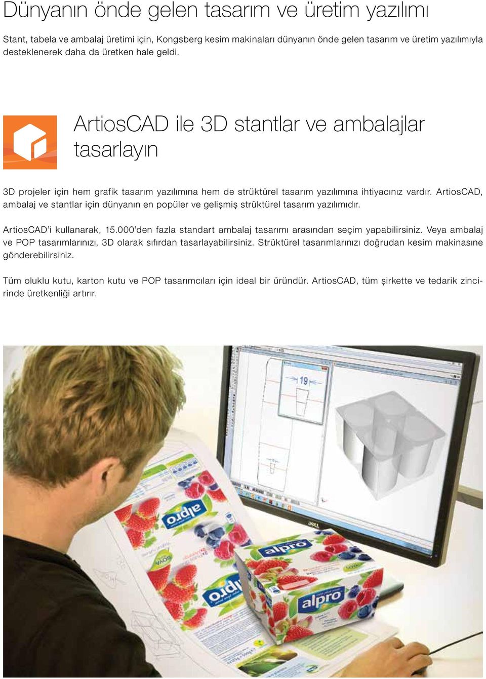 ArtiosCAD, ambalaj ve stantlar için dünyanın en popüler ve gelişmiş strüktürel tasarım yazılımıdır. ArtiosCAD i kullanarak, 15.000 den fazla standart ambalaj tasarımı arasından seçim yapabilirsiniz.