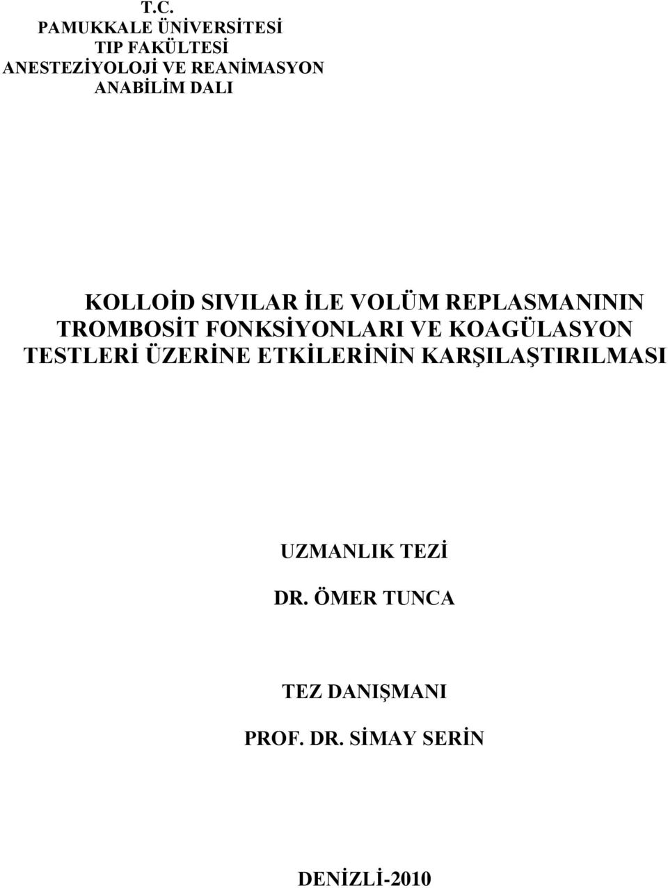 FONKSĠYONLARI VE KOAGÜLASYON TESTLERĠ ÜZERĠNE ETKĠLERĠNĠN