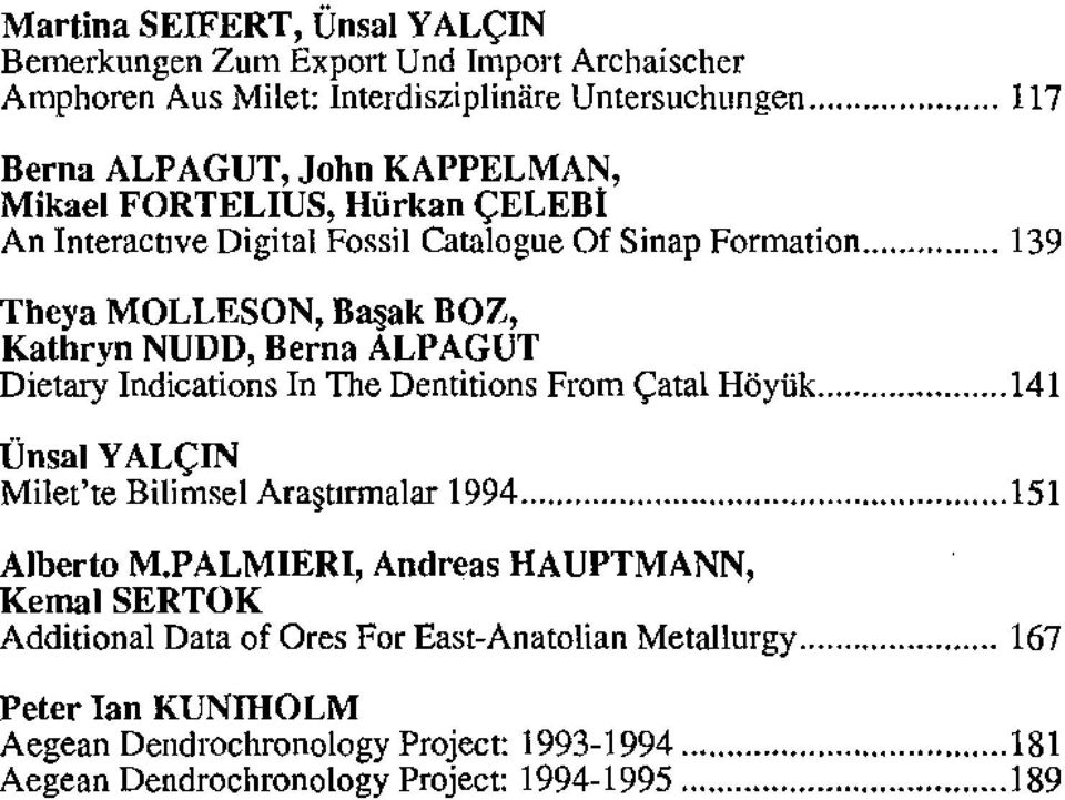 Dietary Indications In The Dentitions From Çatal Höyük. 141 Ünsal YALÇIN Milet'te Bilimsel Araştırmalar 1994 151 Alberto M.