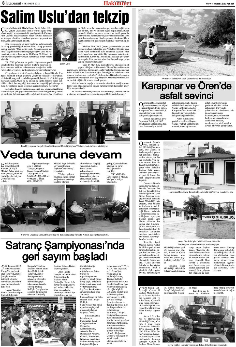 Bunun minde yaptýðý konuþmasýnda bir yerel gazete ile Cumhudýþýndaki ifadeler tamamen zorlama ve taraflý yorumlar riyet Gazetesi focushaber.
