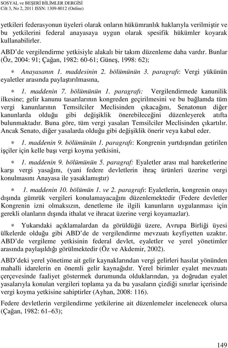 paragrafı: Vergi yükünün eyaletler arasında paylaştırılmasına, 1. maddenin 7. bölümünün 1.