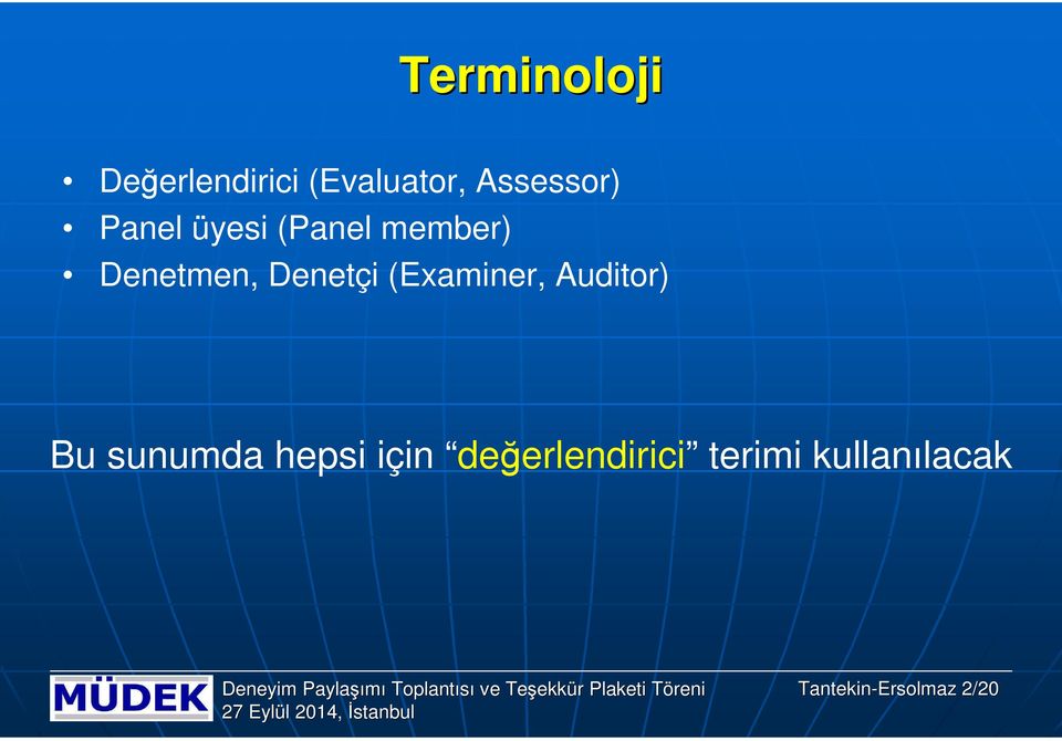 Denetmen, Denetçi (Examiner, Auditor) Bu