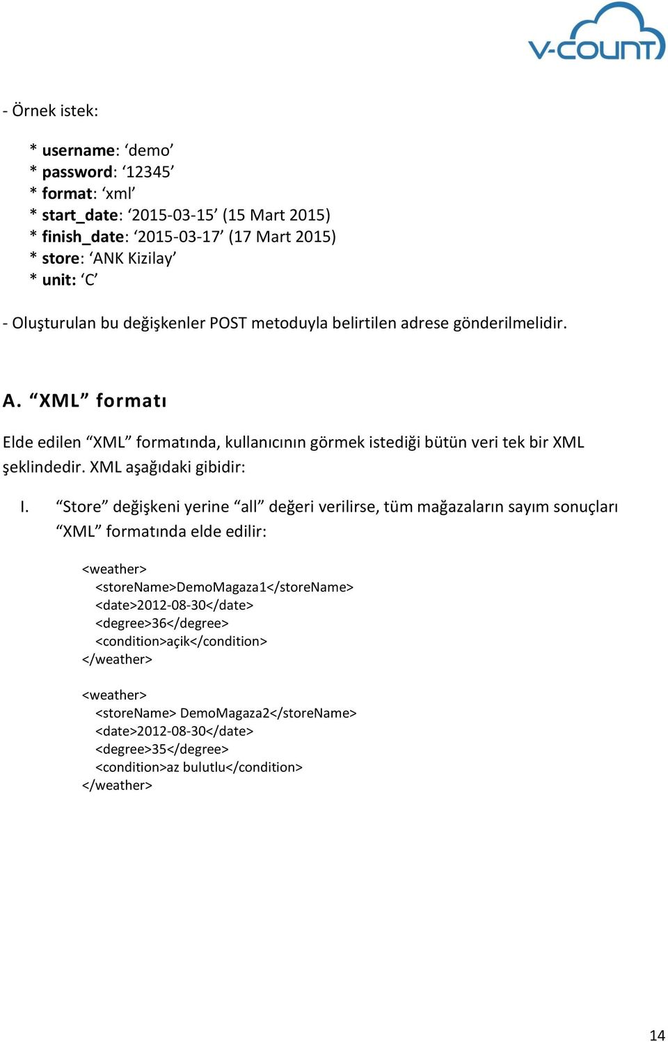 XML aşağıdaki gibidir: I.