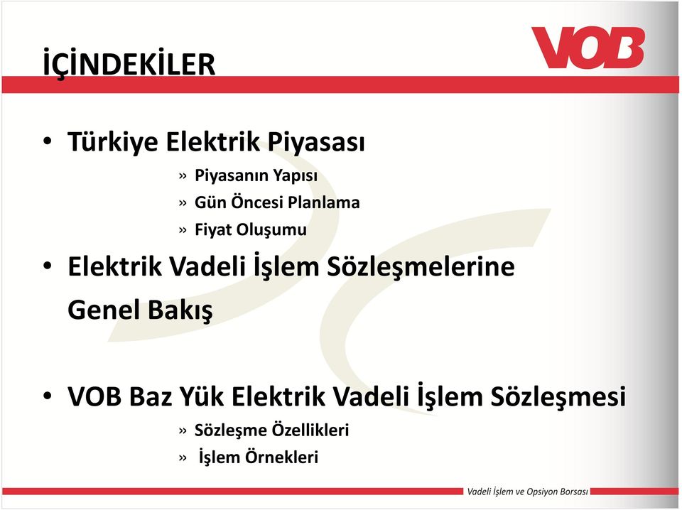 Vadeli İşlem Sözleşmelerine Genel Bakış VOB Baz Yük