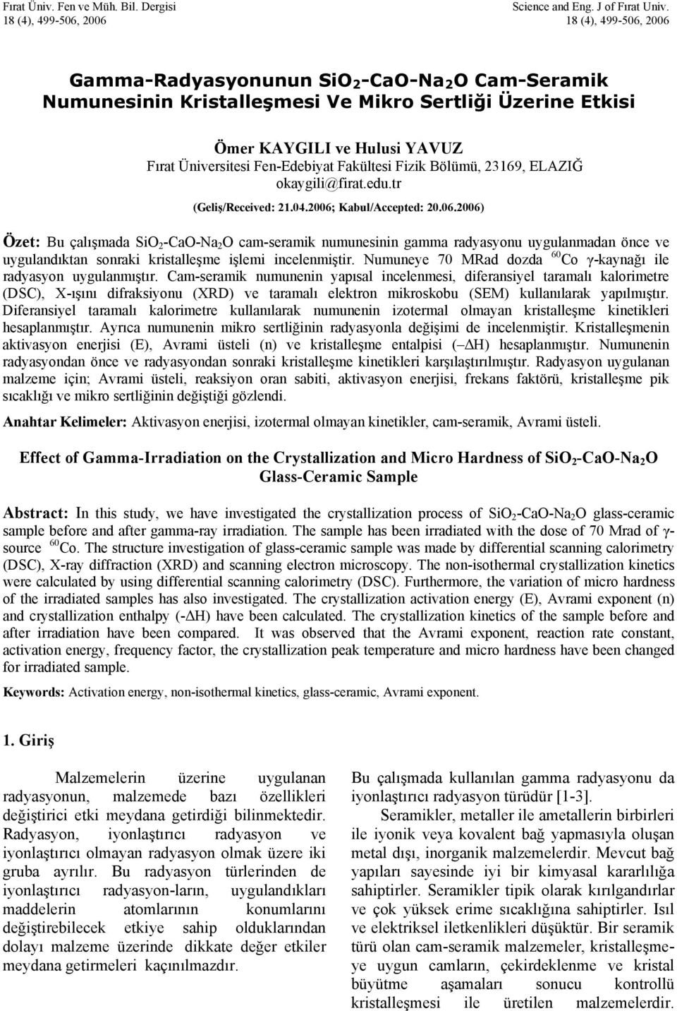 Fen-Edebiyat Fakültesi Fizik Bölümü, 3169, ELAZIĞ okaygili@firat.edu.tr (Geliş/Received: 1.04.006;