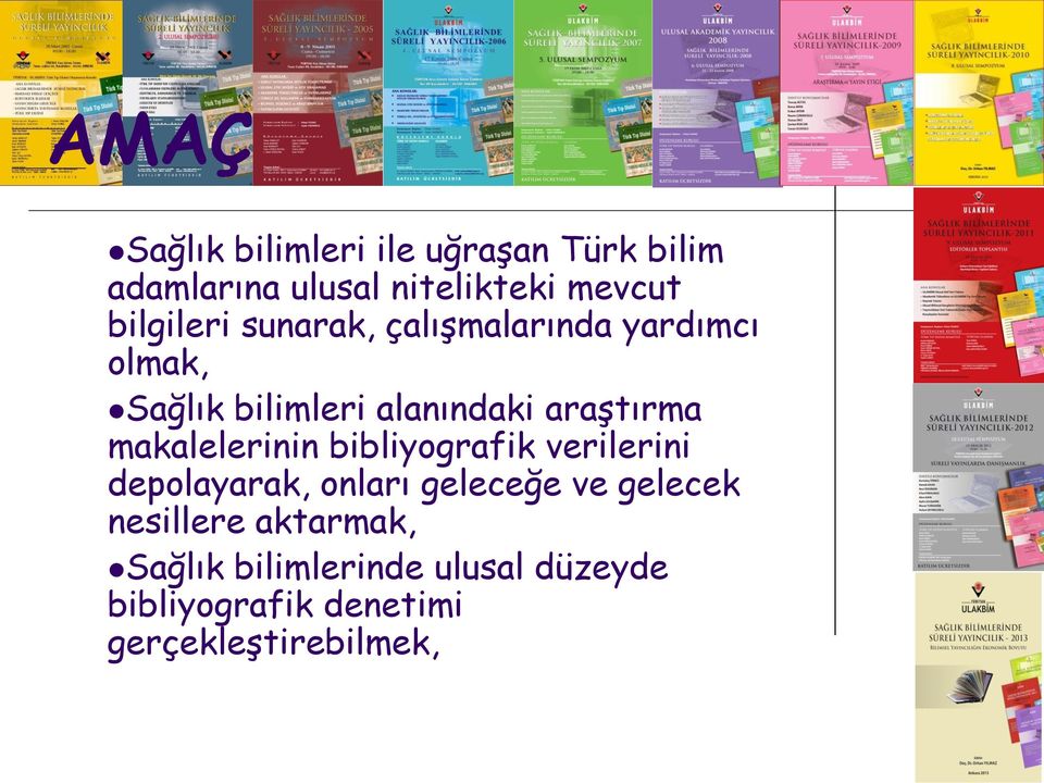 araştırma makalelerinin bibliyografik verilerini depolayarak, onları geleceğe ve