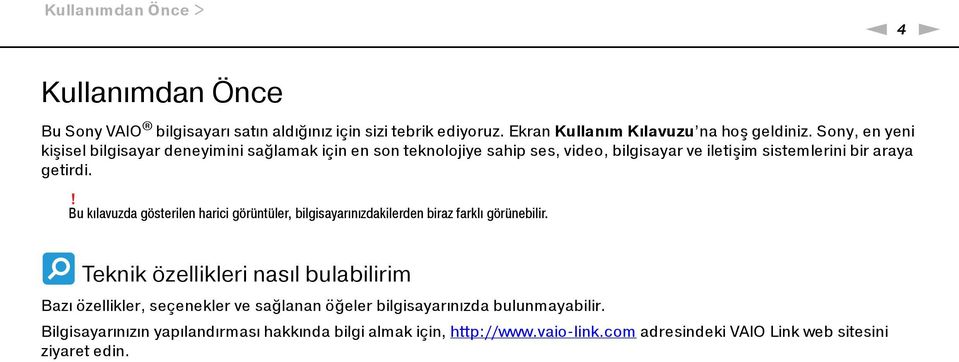 ! Bu kılavuzda gösterilen harici görüntüler, bilgisayarınızdakilerden biraz farklı görünebilir.