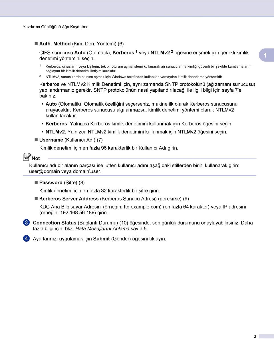 2 NTLMv2, sunucularda oturum açmak için Windows tarafından kullanılan varsayılan kimlik denetleme yöntemidir.