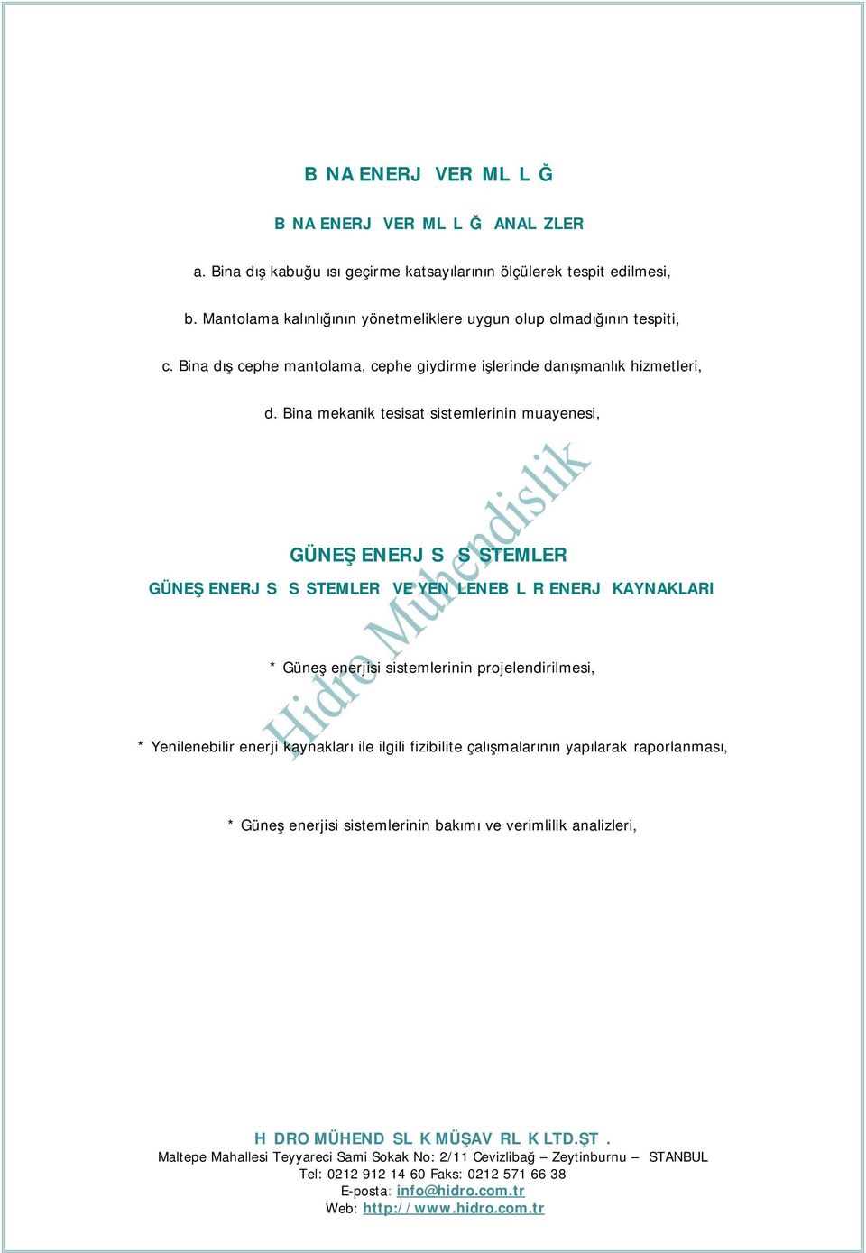 Bina mekanik tesisat sistemlerinin muayenesi, GÜNEŞ ENERJİSİ SİSTEMLERİ GÜNEŞ ENERJİSİ SİSTEMLERİ VE YENİLENEBİLİR ENERJİ KAYNAKLARI * Güneş enerjisi