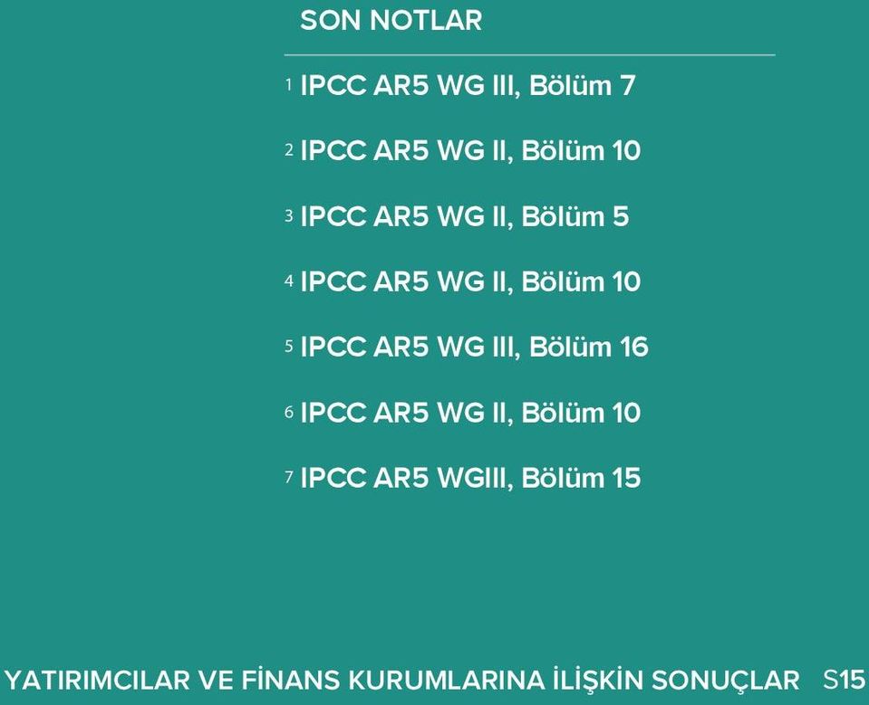 IPCC AR5 WG III, Bölüm 16 IPCC AR5 WG II, Bölüm 10 IPCC AR5