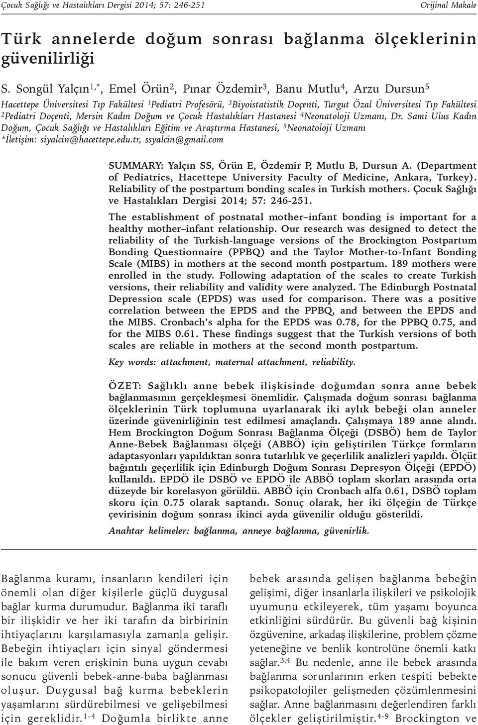 Fakültesi 2 Pediatri Doçenti, Mersin Kadın Doğum ve Çocuk Hastalıkları Hastanesi 4 Neonatoloji Uzmanı, Dr.