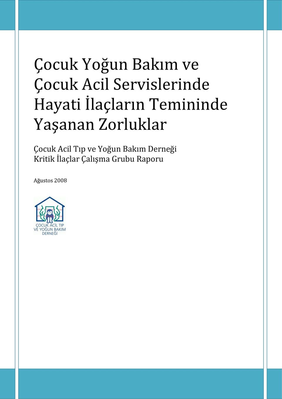 Yaşanan Zorluklar Çocuk Acil Tıp ve Yoğun