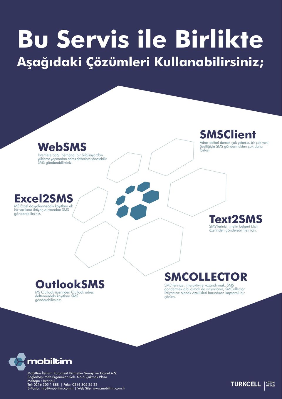 Excel2SMS MS Excel dosyalarýnýzdaki kayýtlara ek bir yazýlýma ihtiyaç duymadan SMS gönderebilirsiniz. Text2SMS SMS lerinizi metin belgeri (.txt) üzerinden gönderebilmek için.