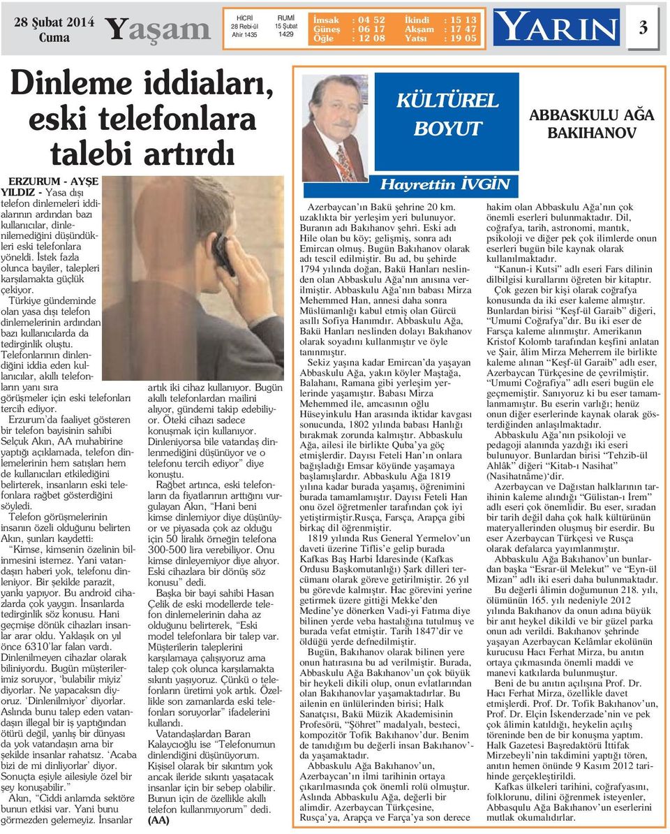 Telefonlar n n dinlendi ini iddia eden kullan c lar, ak ll telefonlar n yan s ra görüflmeler için eski telefonlar tercih ediyor.