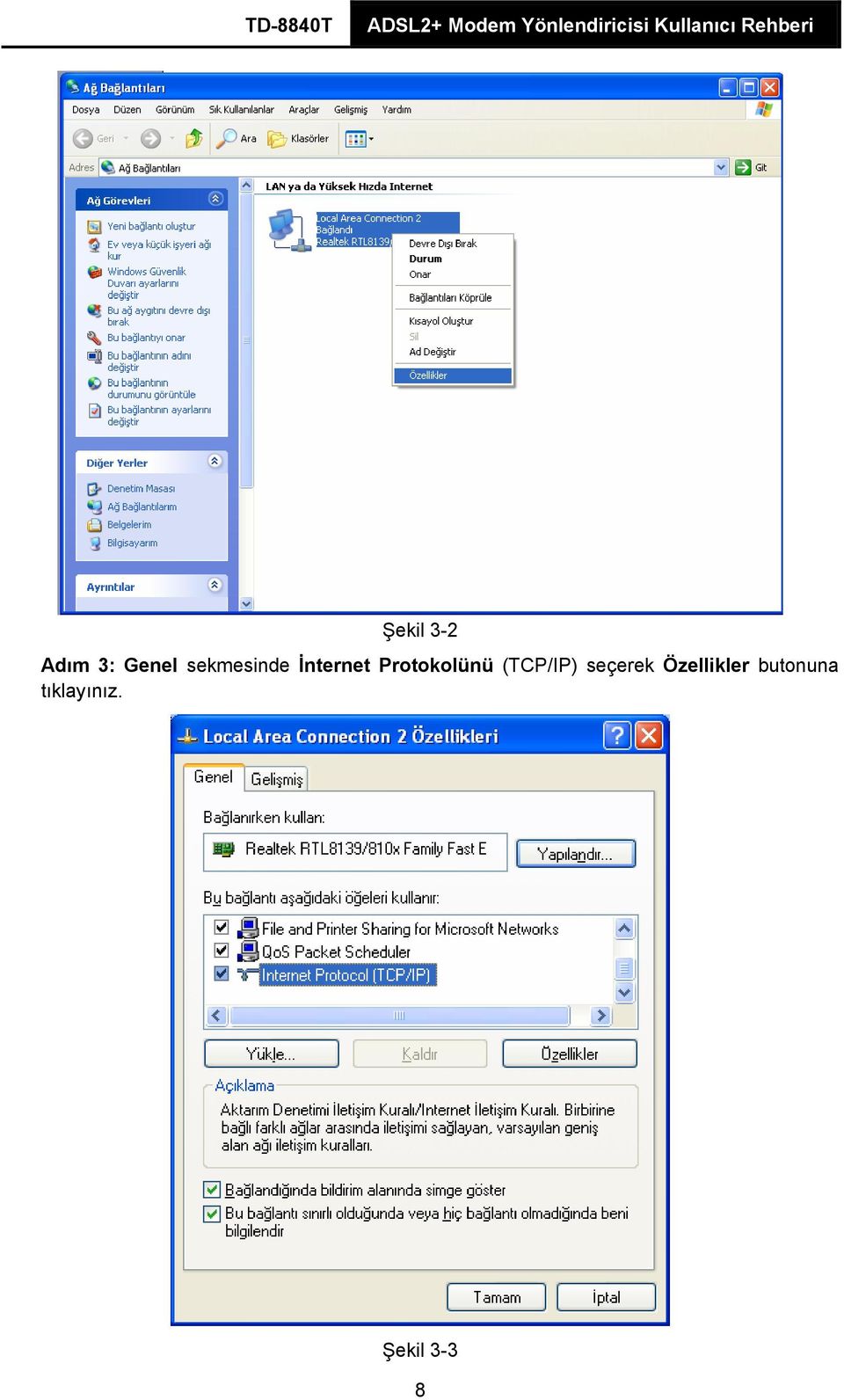 Protokolünü (TCP/IP) seçerek