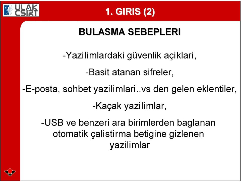 .vs den gelen eklentiler, -Kaçak yazilimlar, -USB ve benzeri ara