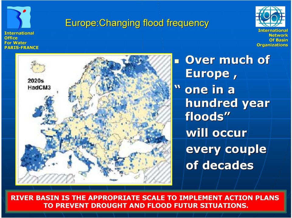 decades RIVER BASIN IS THE APPROPRIATE SCALE TO