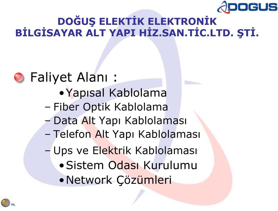 Data Alt Yapı Kablolaması Telefon Alt Yapı Kablolaması Ups ve