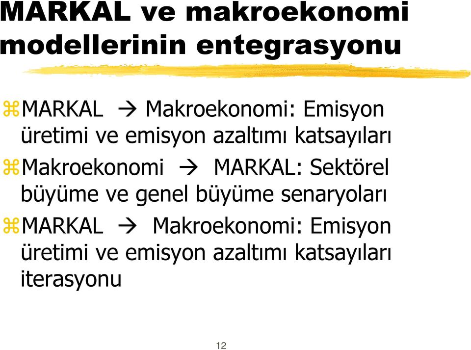 Makroekonomi MARKAL: Sektörel büyüme ve genel büyüme senaryoları