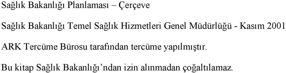 ARK Tercüme Bürosu tarafından tercüme yapılmıştır.