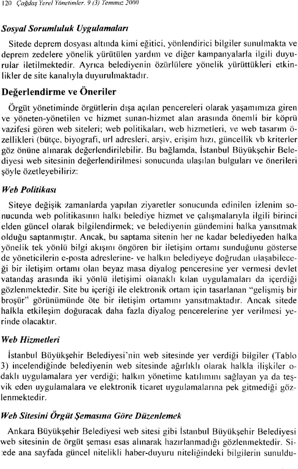 letlmektedr. Ayrıca beledyenn özürıtlere yönelk yürüttükler etknlkler de ste kanalıyla duyuflılmaktadır.