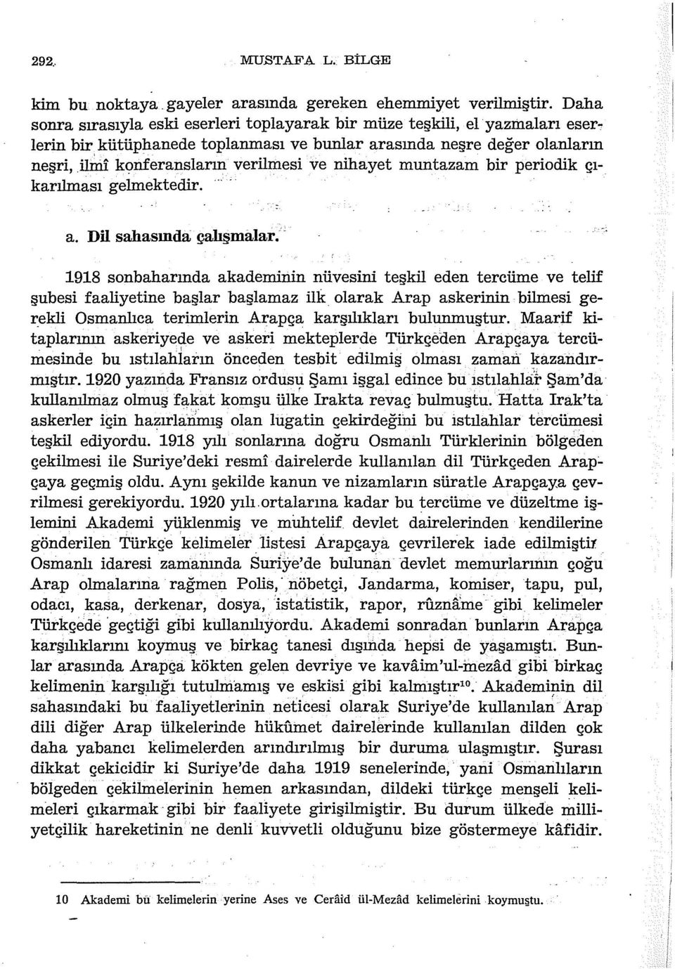 ilim konferansların verilmesi ve nihayet muntazam bir periodik çıkarılması gelmektedir. a. Dil salıasında çalışmalar.