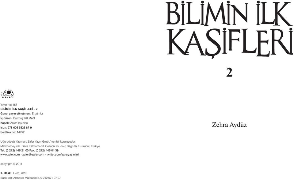 Deve Kald r mı cd. Gelincik sk. no:6 Ba c lar / stanbul, Türkiye Tel: (0 212) 446 21 00 Fax: (0 212) 446 01 39 www.zafer.