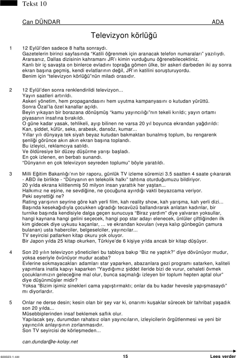 Kanlı bir iç savaşta on binlerce evladını toprağa gömen ülke, bir askeri darbeden iki ay sonra ekran başına geçmiş, kendi evlatlarının değil, JR ın katilini soruşturuyordu.