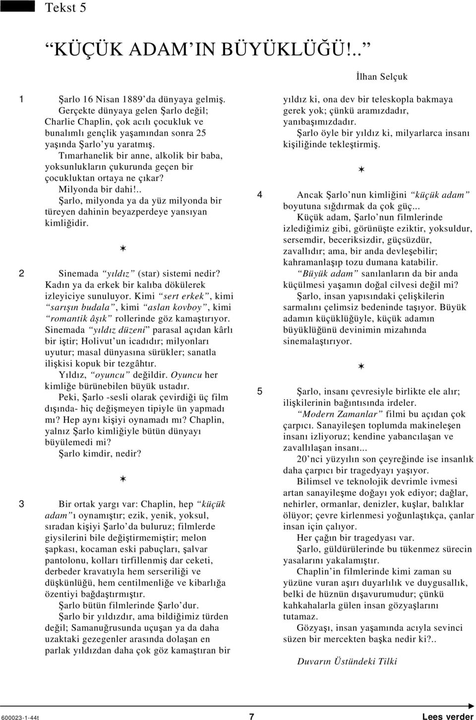 Tımarhanelik bir anne, alkolik bir baba, yoksunlukların çukurunda geçen bir çocukluktan ortaya ne çıkar? Milyonda bir dahi!