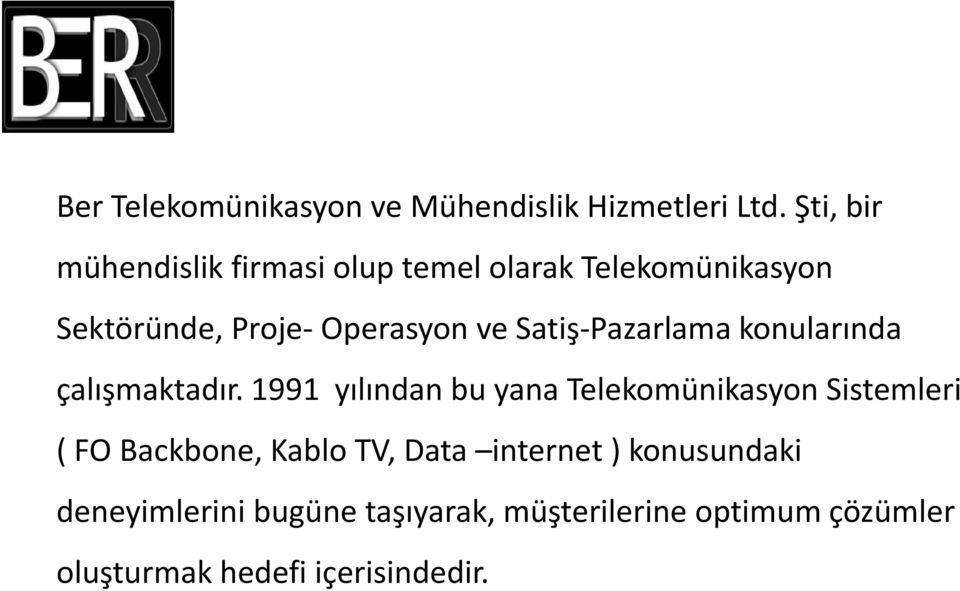 Satiş Pazarlama konularında çalışmaktadır.