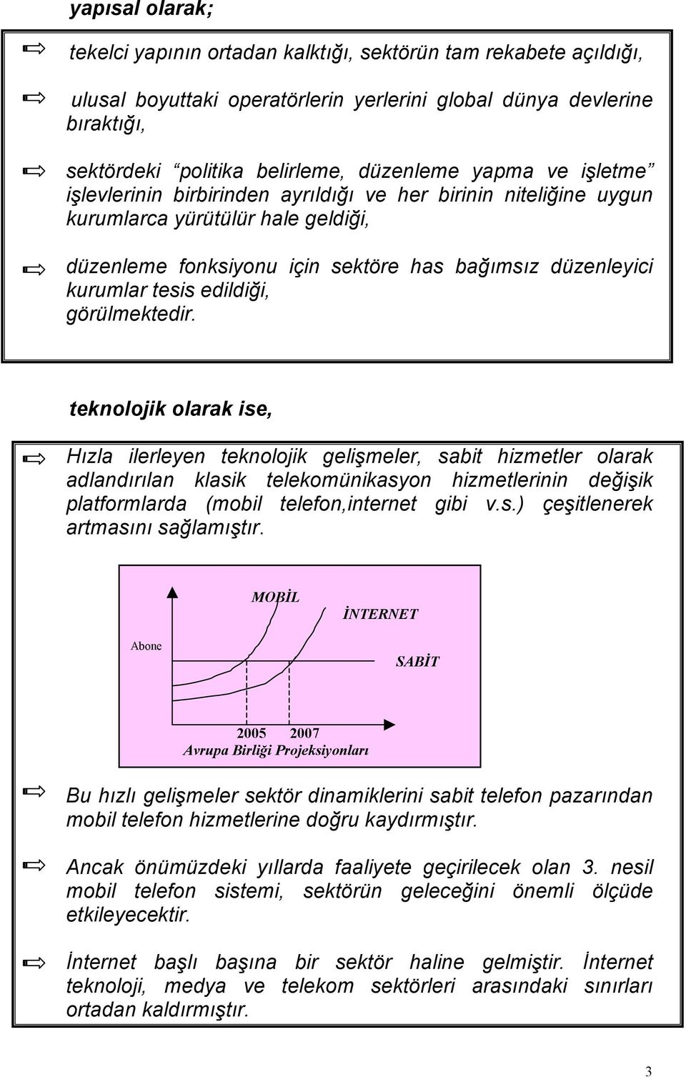 edildiği, görülmektedir.