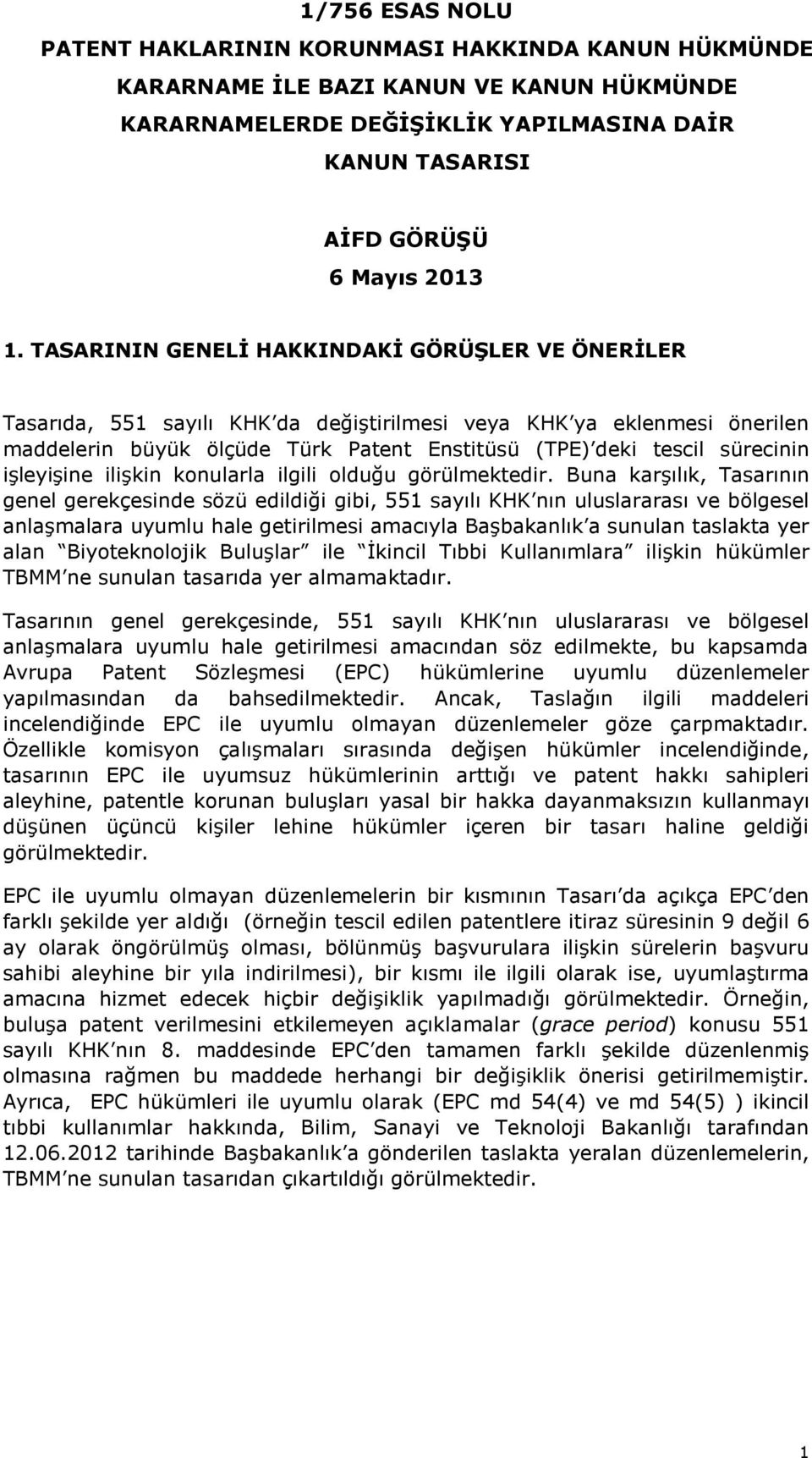 işleyişine ilişkin konularla ilgili olduğu görülmektedir.