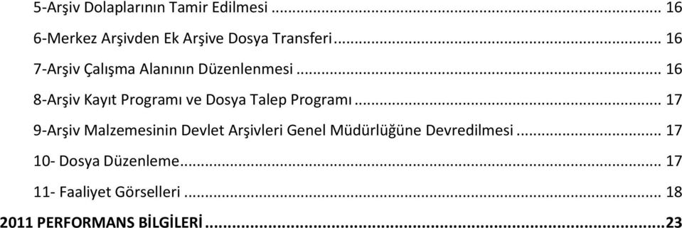 .. 16 8-Arşiv Kayıt Programı ve Dosya Talep Programı.